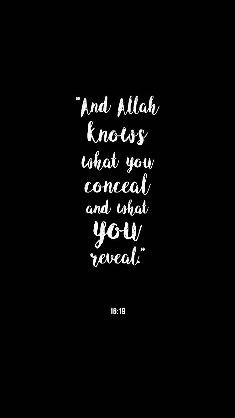 750x1334 And Allah Knows What You Conceal And What You Reveal 16:19. Best Wallpaper