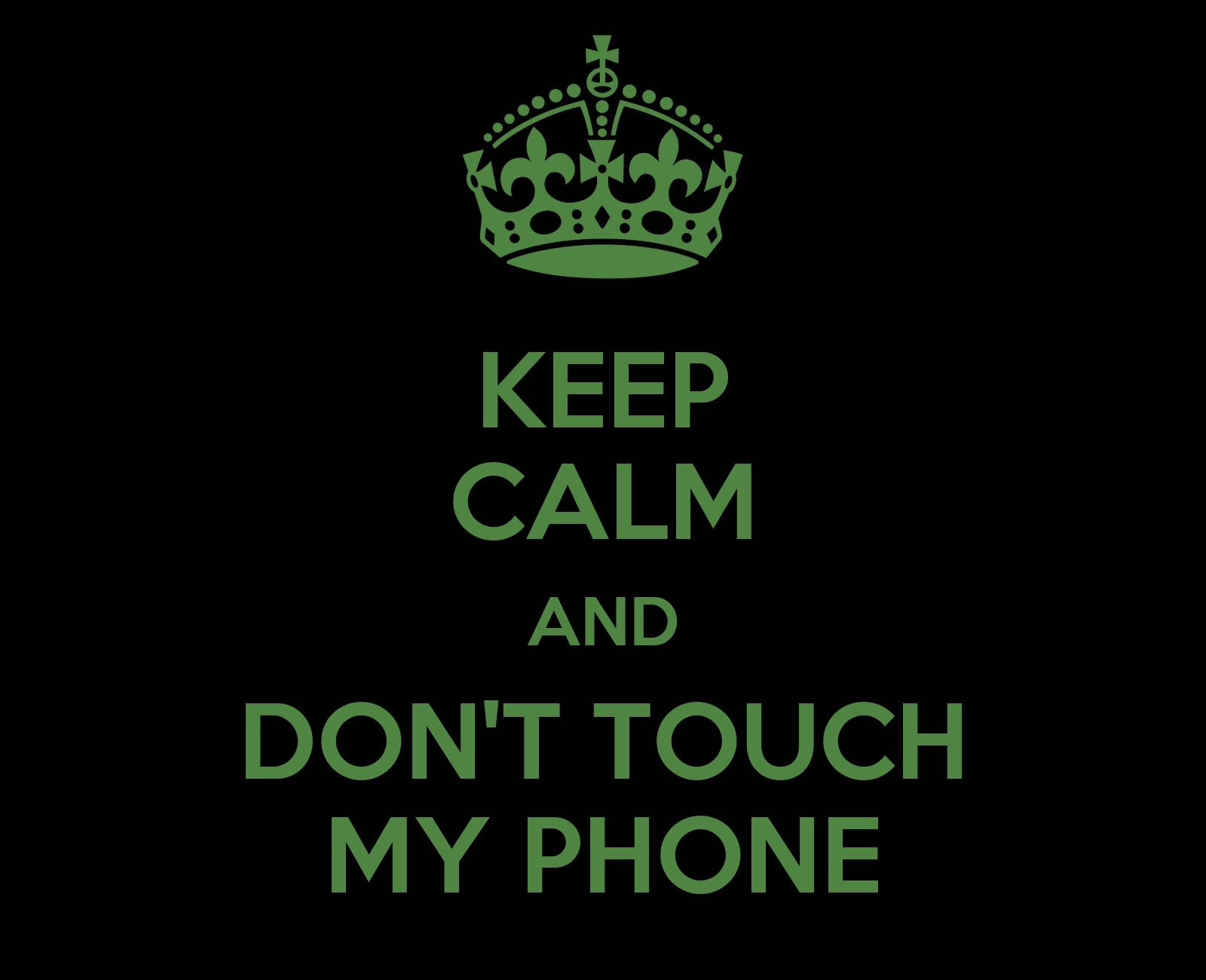 Don't Touch My Phone Green Crown Wallpaper