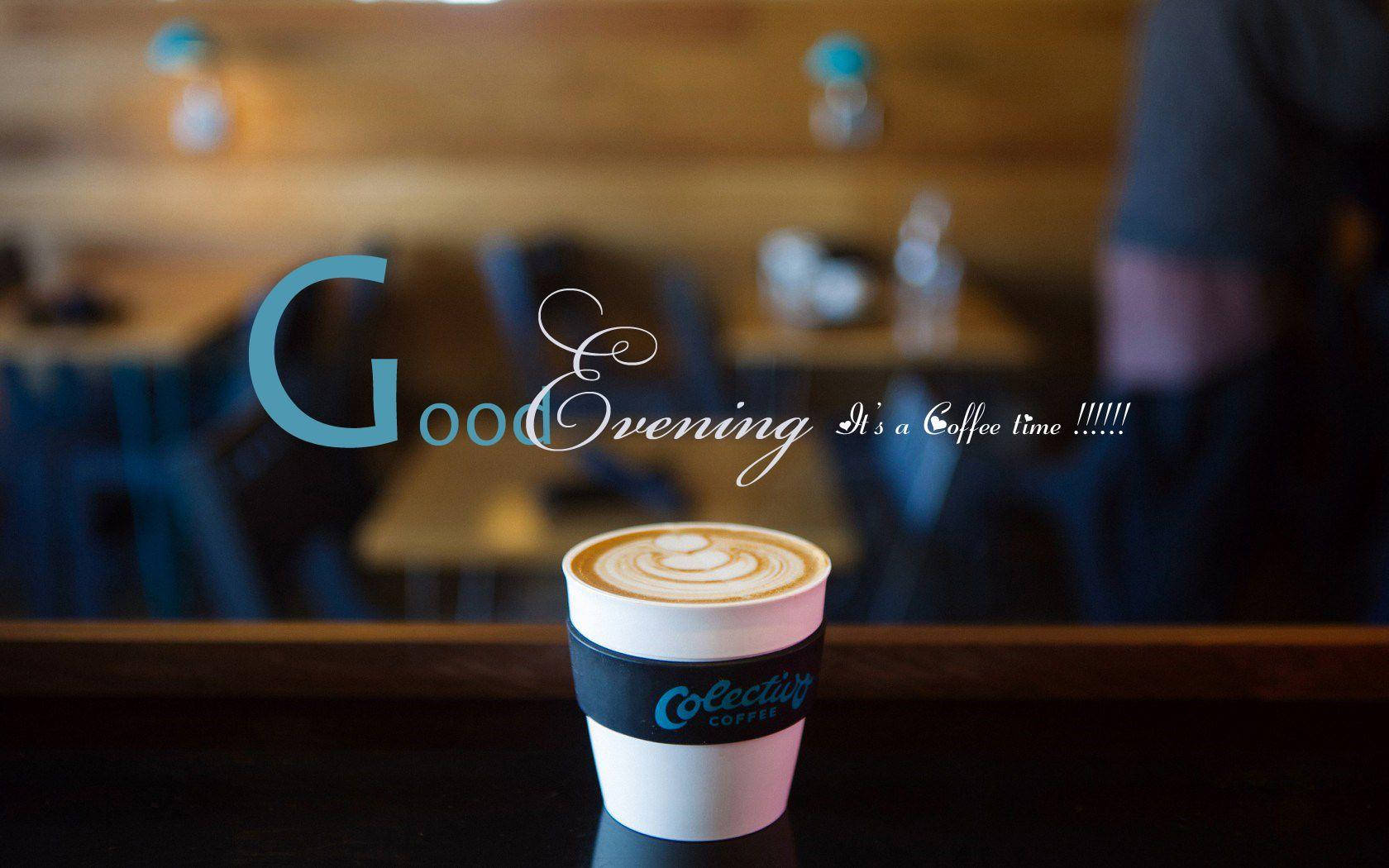Good Evening Coffee Time Wallpaper