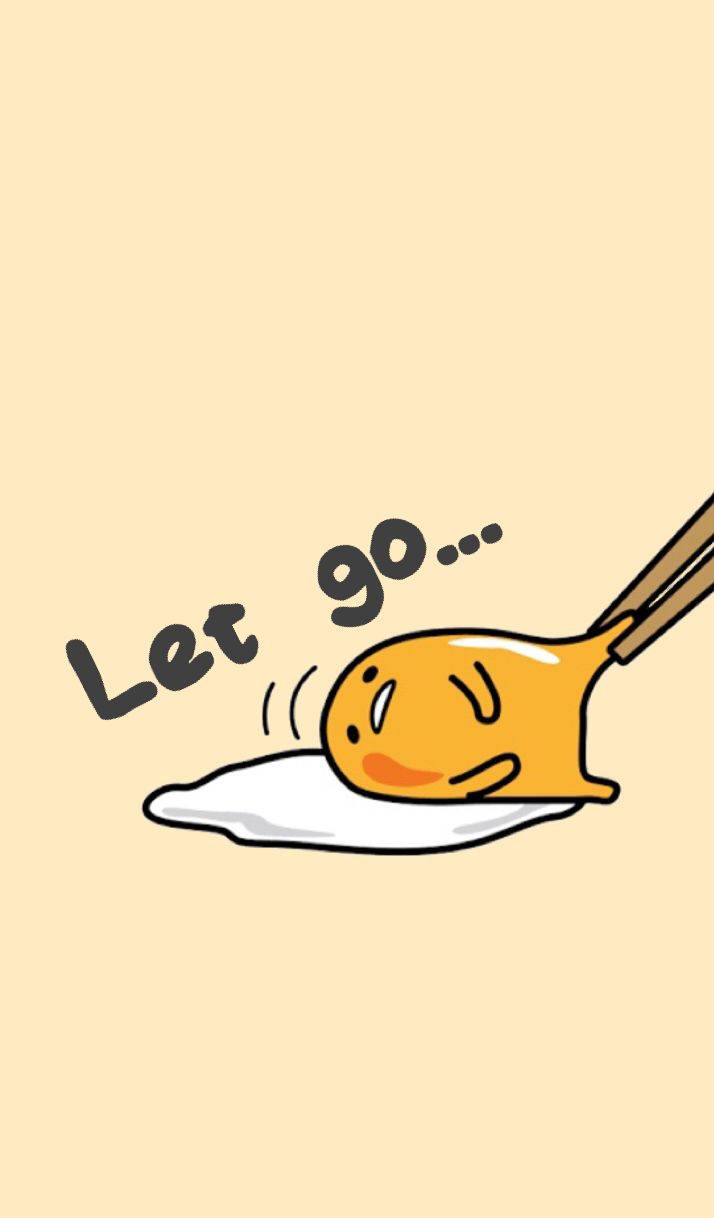 Gudetama Let Go Wallpaper