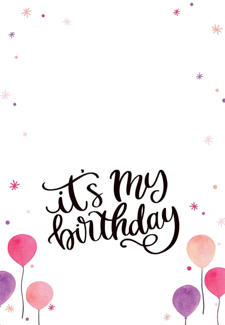 It Is My Birthday Cute Frame Wallpaper