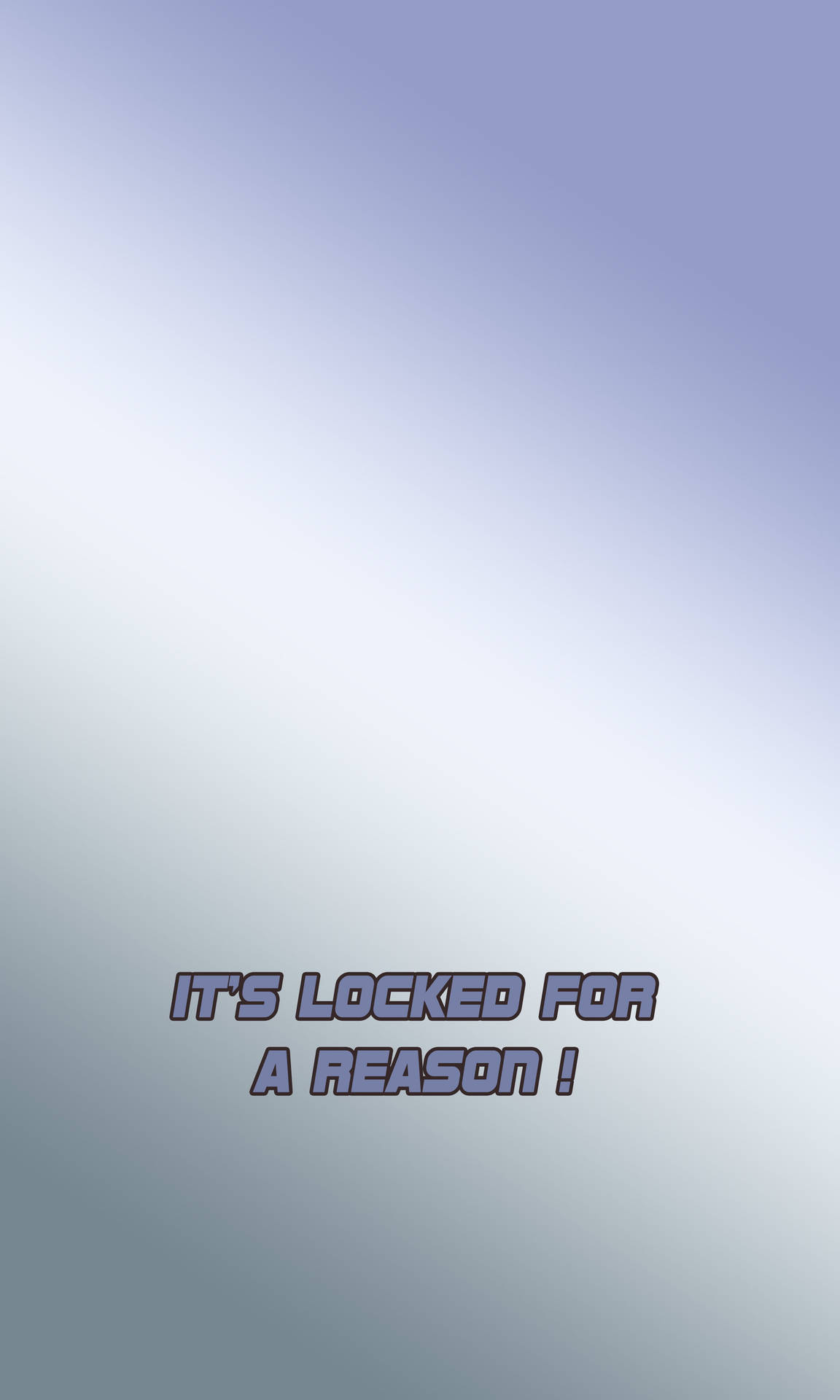 It’s Locked For A Reason In Gray Color Wallpaper