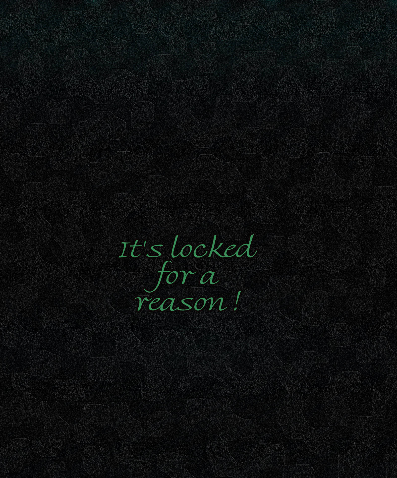 It’s Locked For A Reason On Black Textured Wallpaper