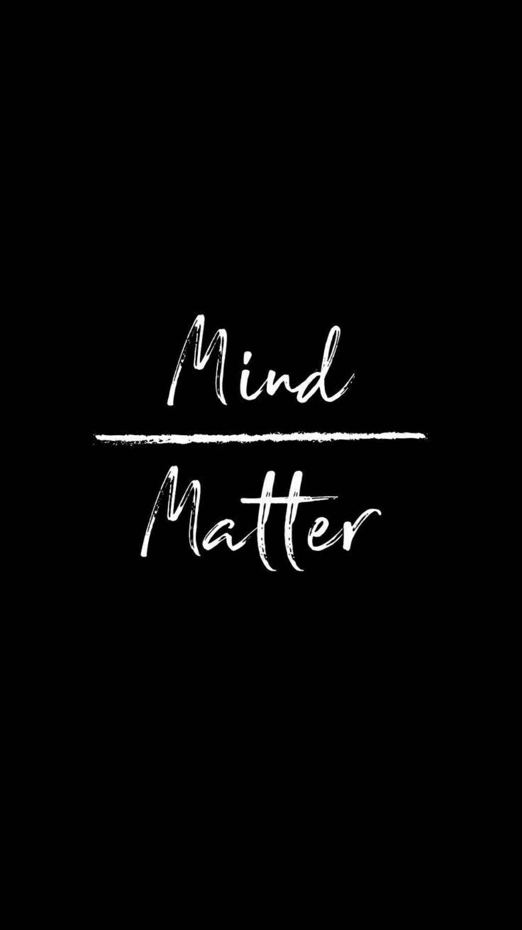 Mind Over Matter Phone Wallpaper Wallpaper