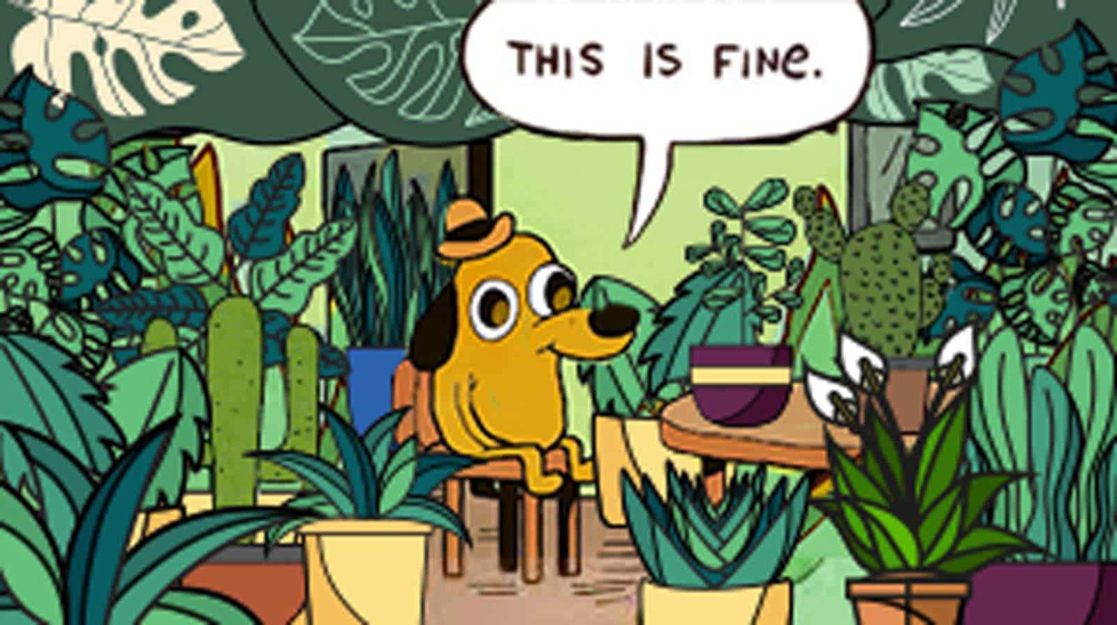 This Is Fine Dog Surrounded By Plants Wallpaper