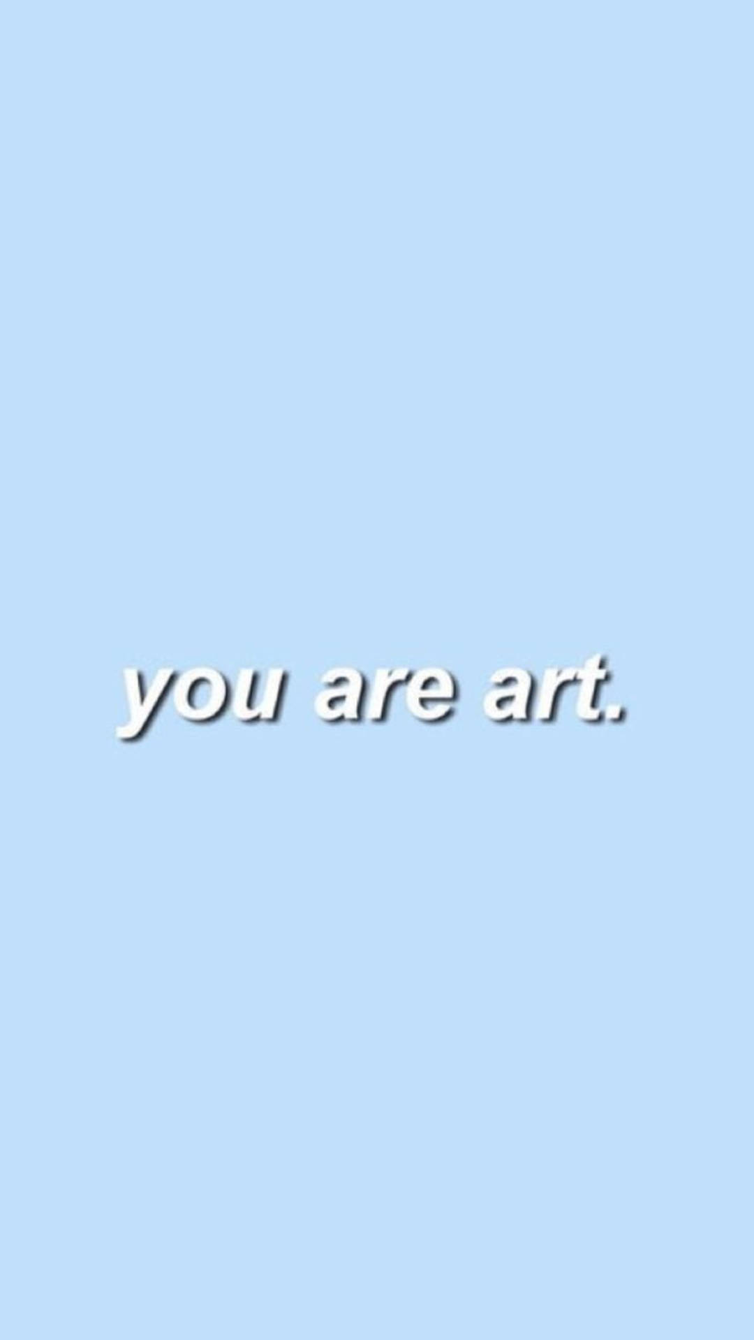 You Are Art Light Blue Aesthetic Iphone Wallpaper