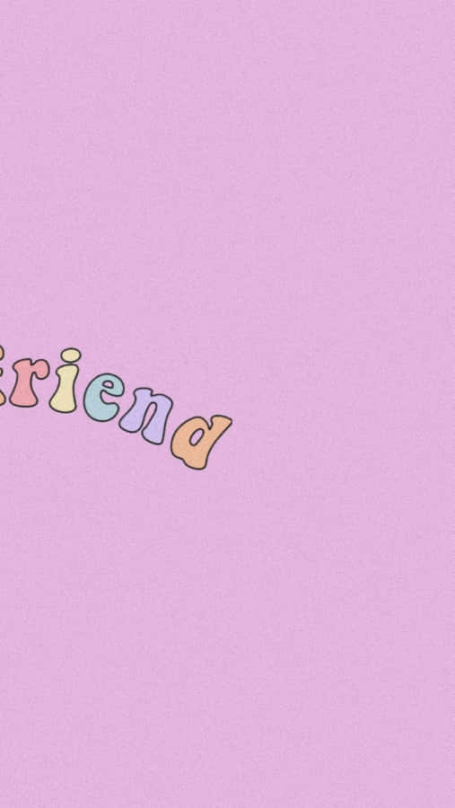 A Pink Background With The Word Friend Written On It Wallpaper