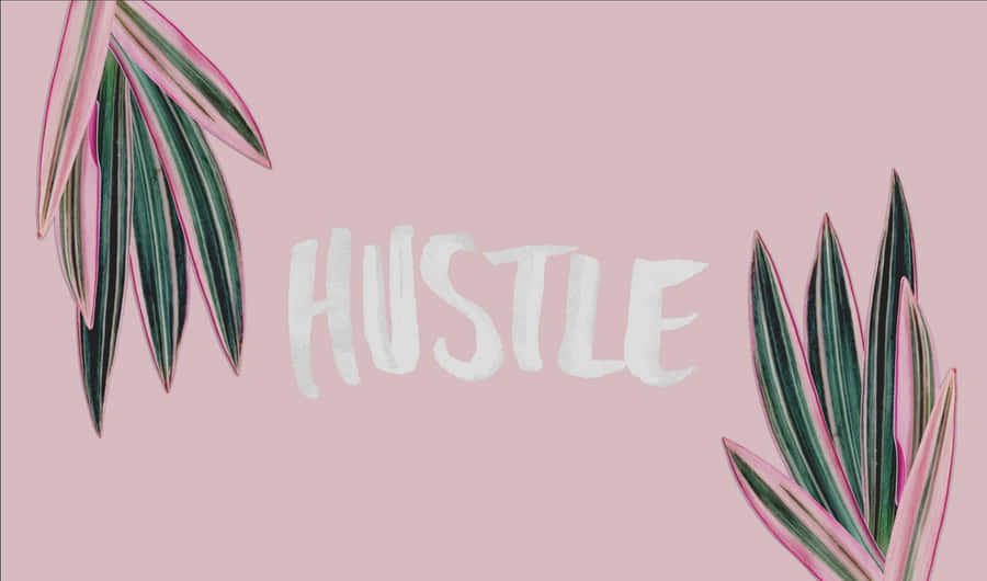 A Pink Background With The Word Hustle On It Wallpaper