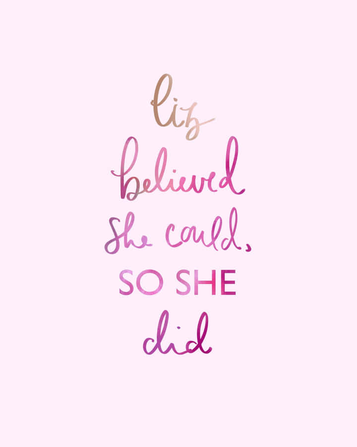 A Pink Background With The Words, She Believed She Could So She Did Wallpaper