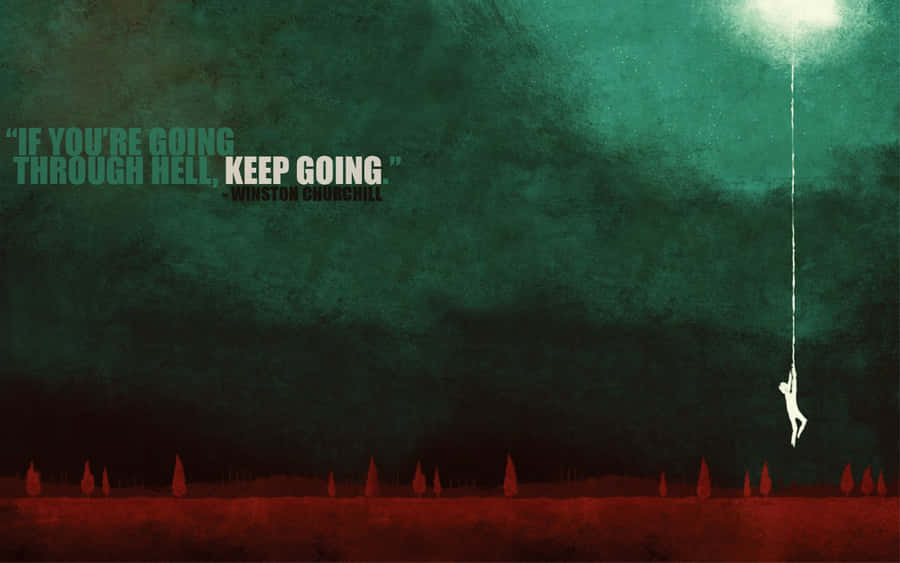 A Poster With The Words Keep Going Wallpaper