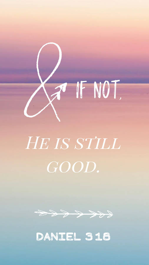 Aesthetic Bible Verse Daniel 3:18 Wallpaper