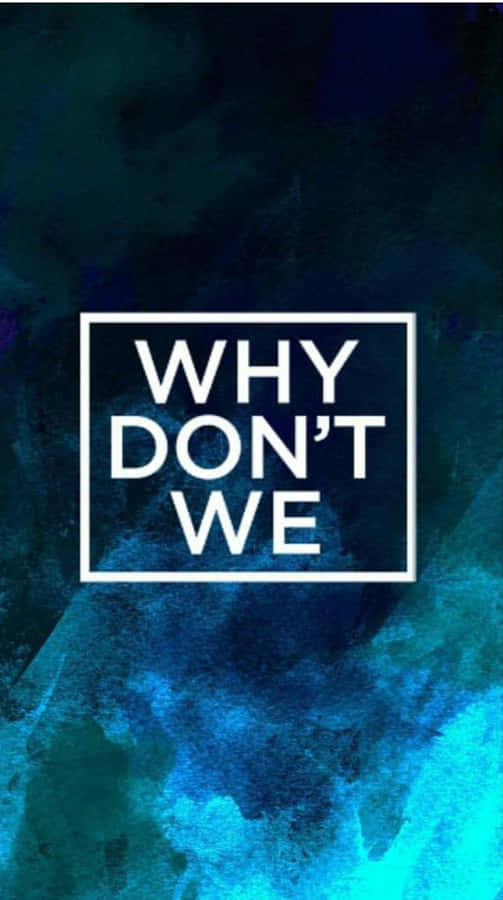American Boy Band Why Don't We Logo Wallpaper