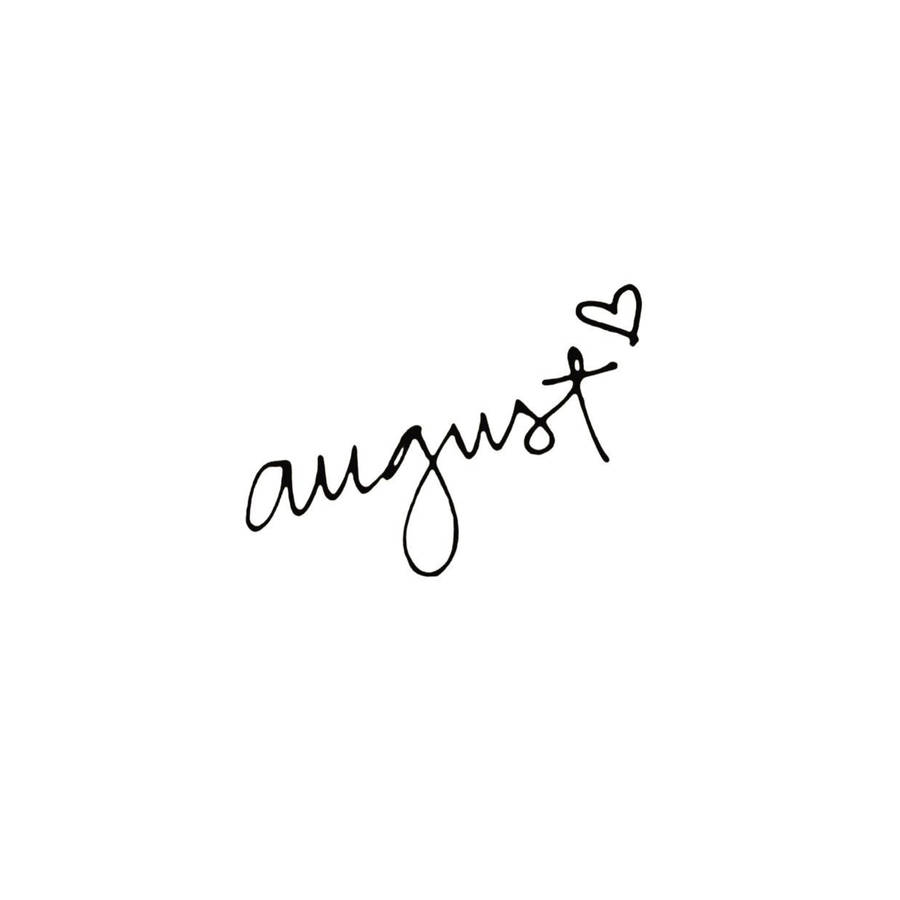 August Is The Time To Prioritize What's Most Important In Life Wallpaper