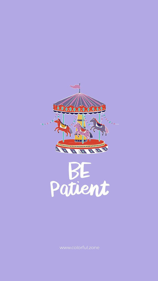 Be Patient Cute Positive Quotes Wallpaper