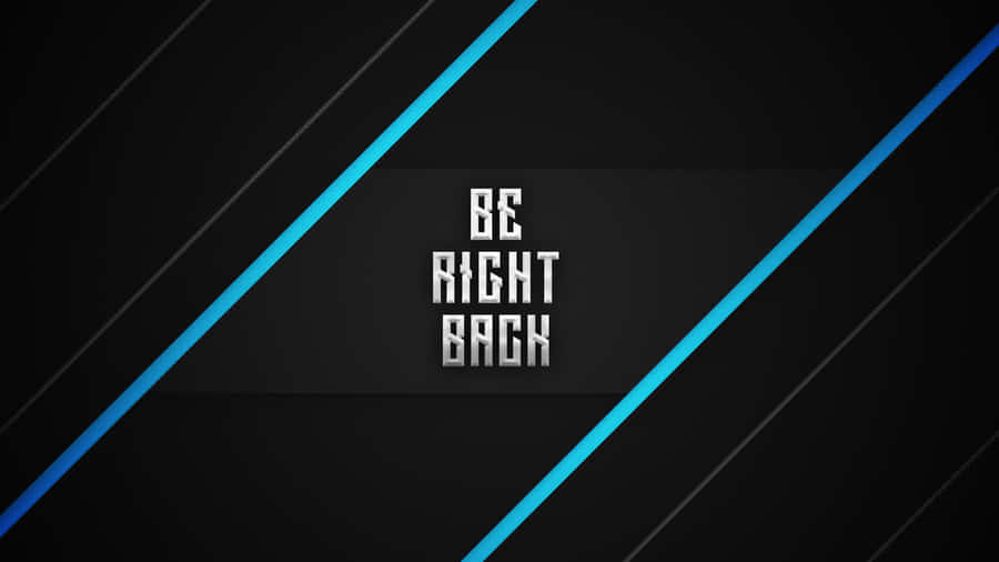 Be Right Back Blue Dark Wallpaper