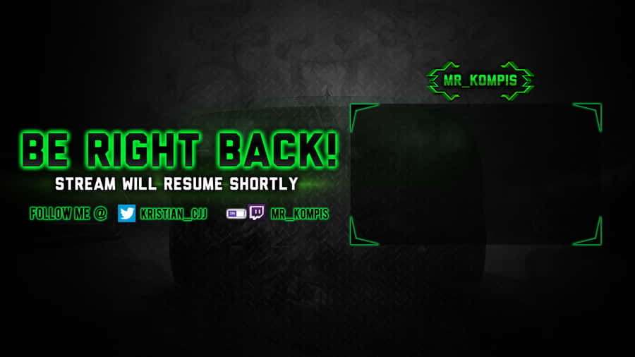 Be Right Back Mr Kompis Wallpaper