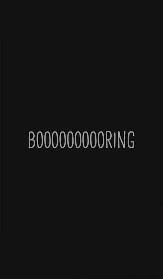 Boring Word Black Plain Background Wallpaper