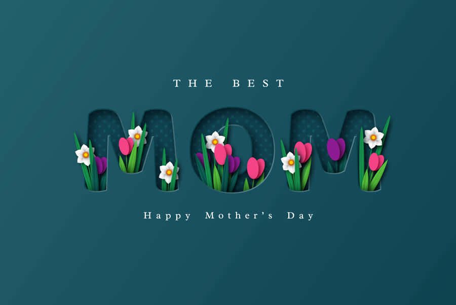 Celebrate The Special Women In Your Life With Happy Mothers Day Wallpaper