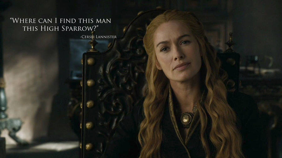 Cersei Lannister Quote Wallpaper