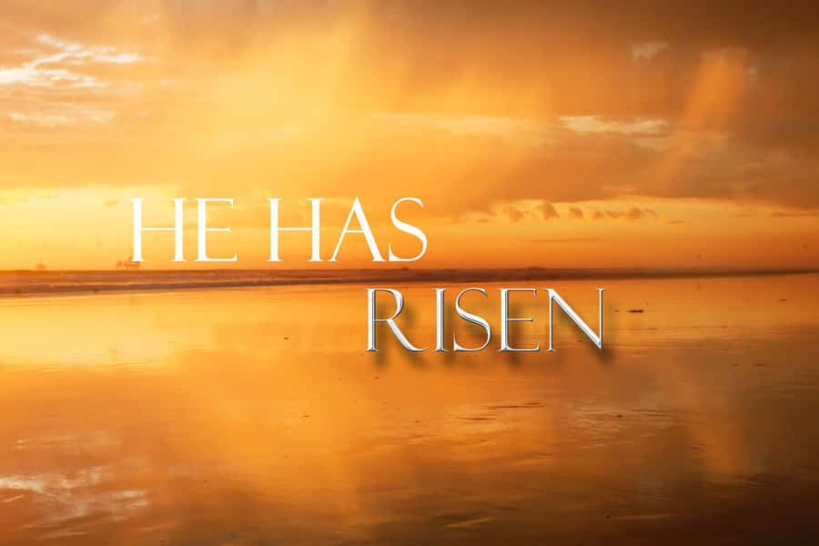 Christ Is Risen - Rejoice For The Resurrection Of Jesus Wallpaper Wallpaper