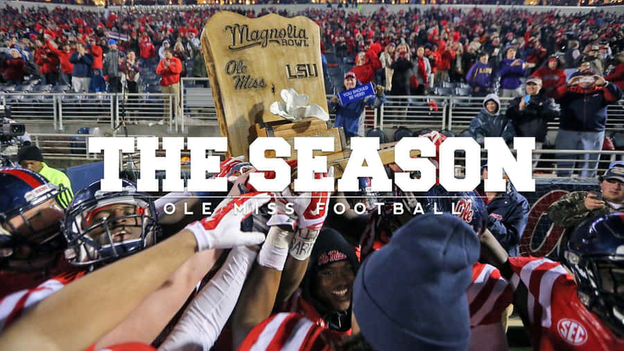 College Football Ole Miss The Season Wallpaper