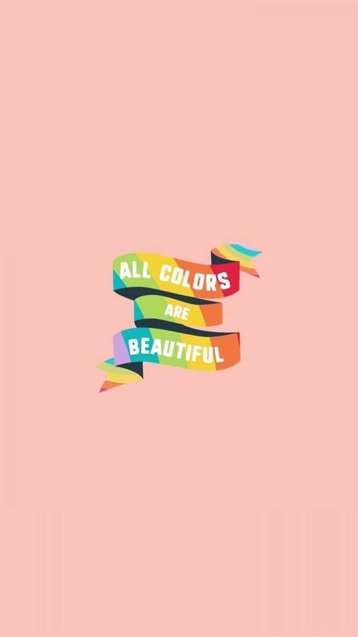 Cute Pride All Colors Are Beautiful Wallpaper
