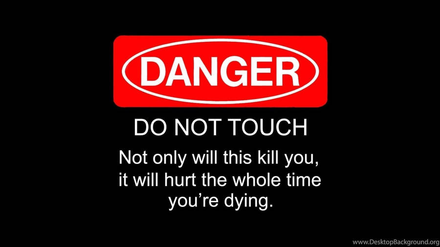 Don't Touch My Computer Danger Sign Wallpaper
