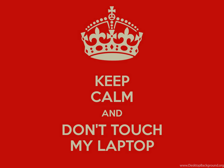 Don't Touch My Computer Laptop Wallpaper