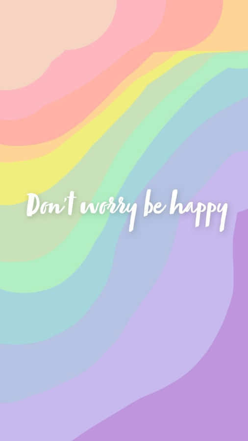 Don't Worry Be Happy Wallpaper Wallpaper