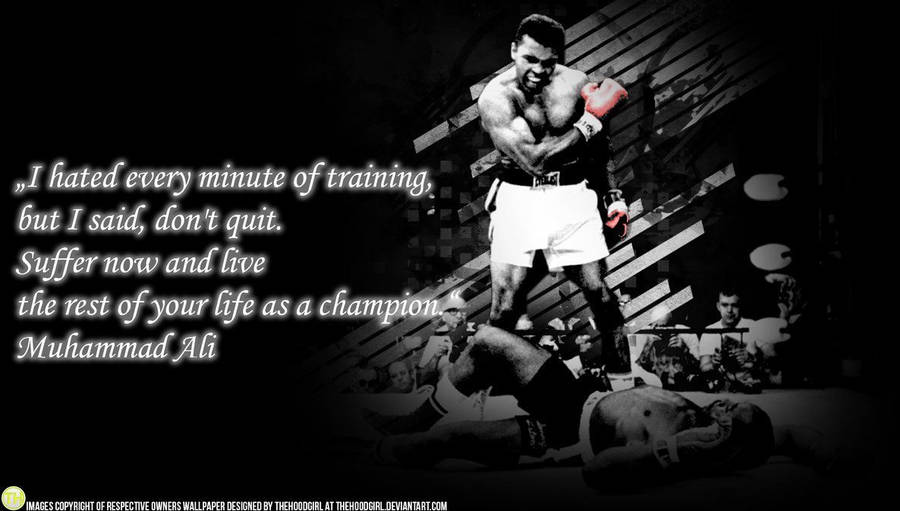 “don’t Count The Days, Make The Days Count” - Muhammad Ali Wallpaper