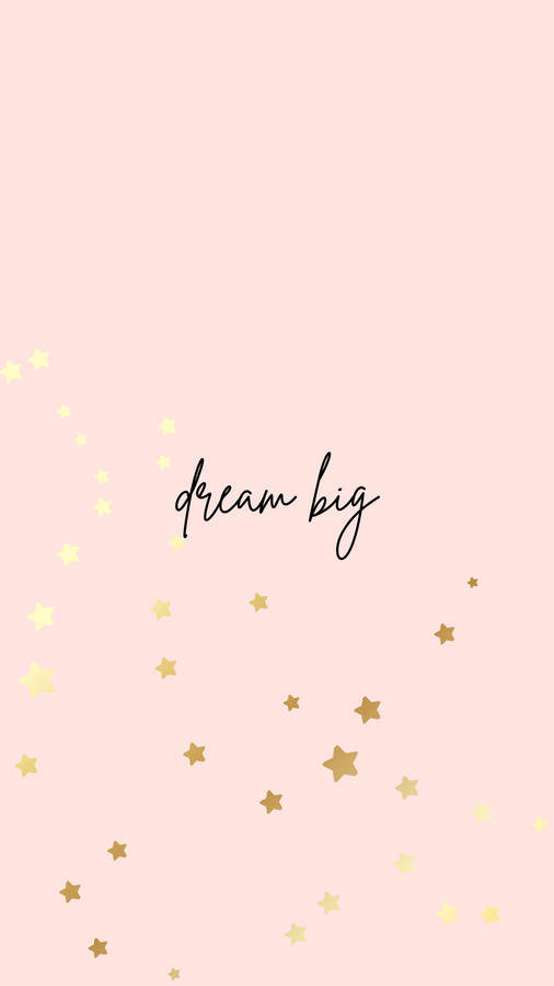 Dream Big Motivational Mobile Wallpaper