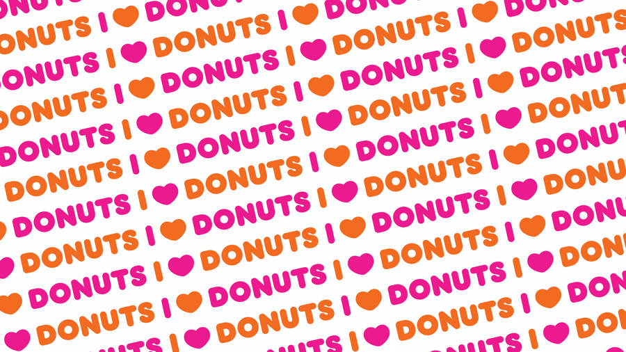 Dunkin Donuts I Love Donuts Wallpaper