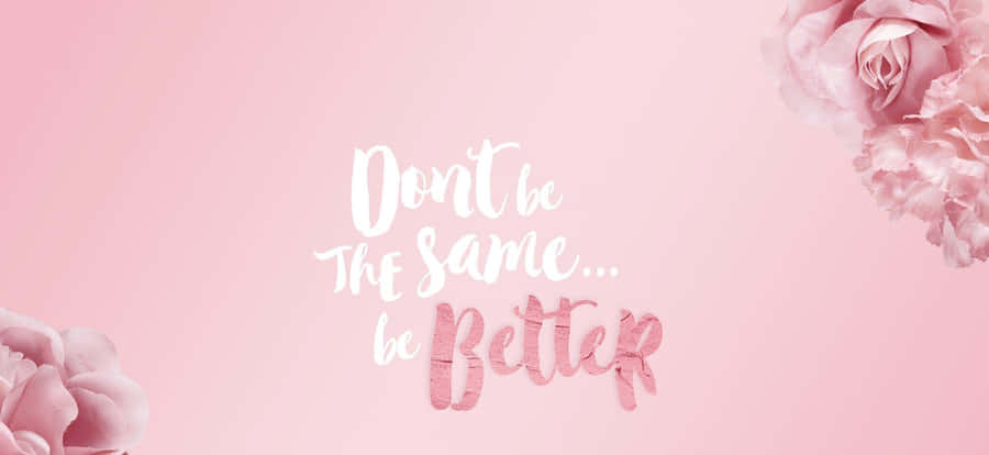 Encouraging Quote On Rose Gold Laptop Wallpaper