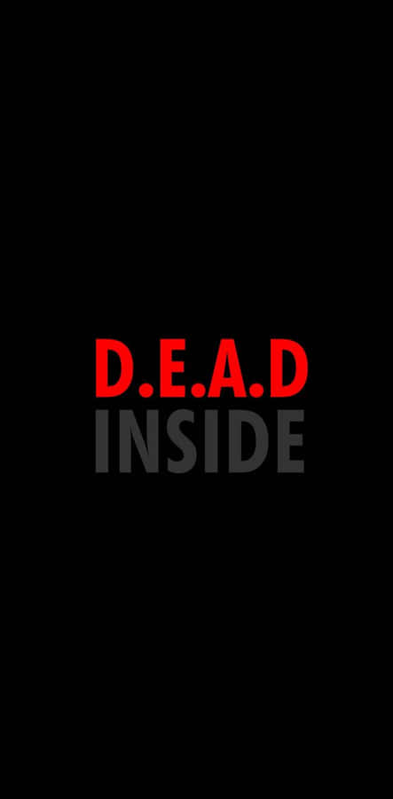 Feeling Dead Inside Wallpaper