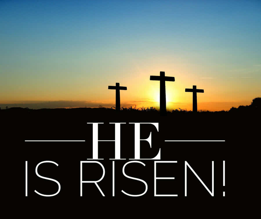 He Is Risen! Wallpaper