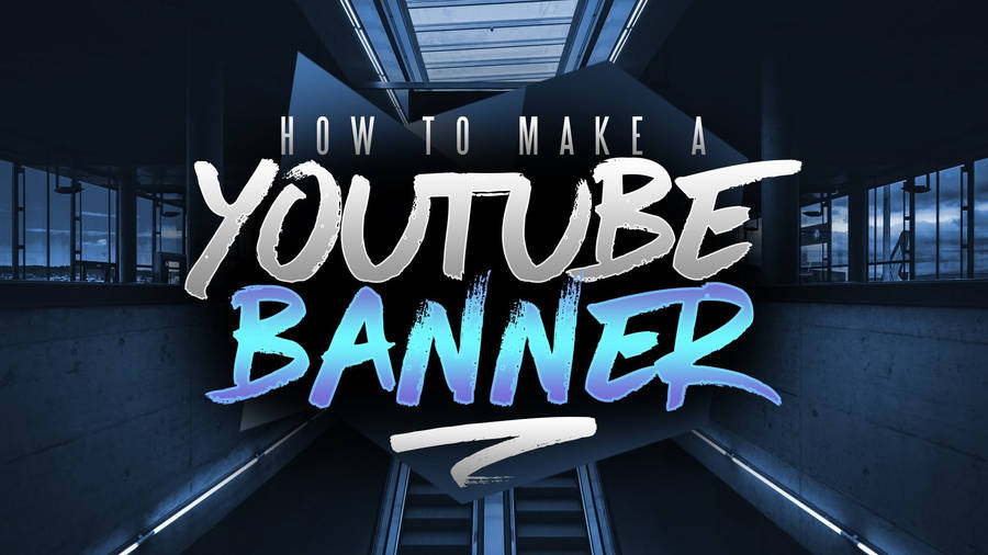 How To Make Youtube Banner Wallpaper