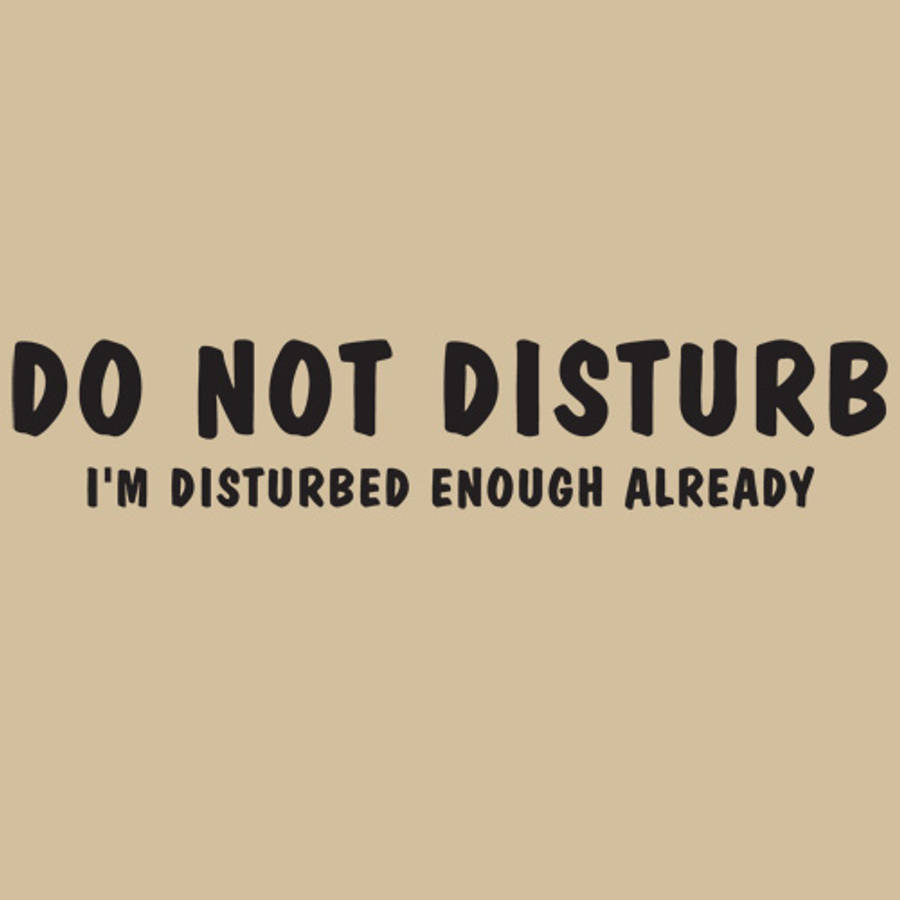 Humorous Do Not Disturb Sign On A Door Wallpaper