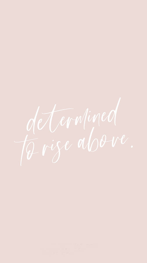 Inspiring Quotes Phone Rise Above Wallpaper