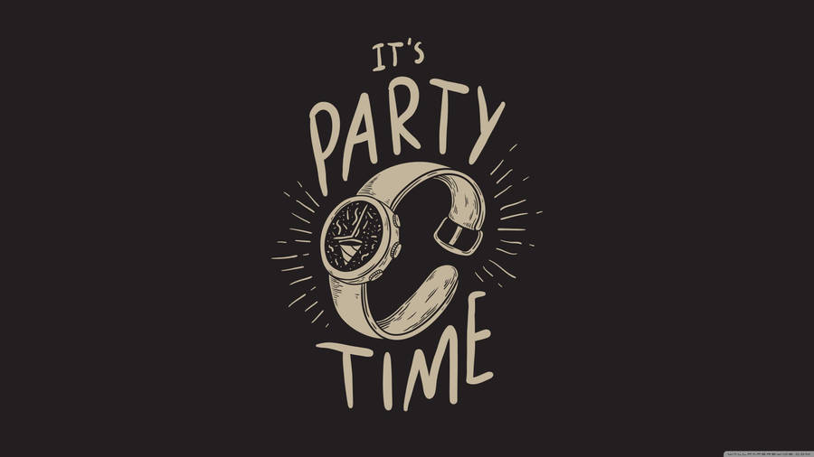 It's Party Time Watch Wallpaper
