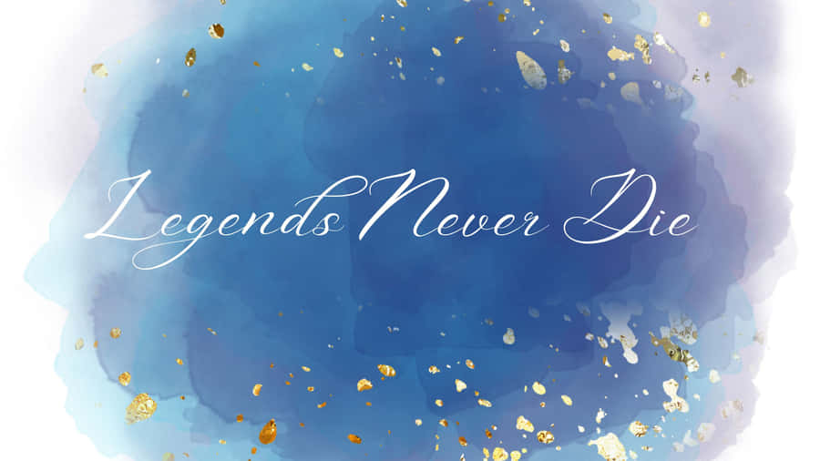 Legends Never Die Blue Art Wallpaper