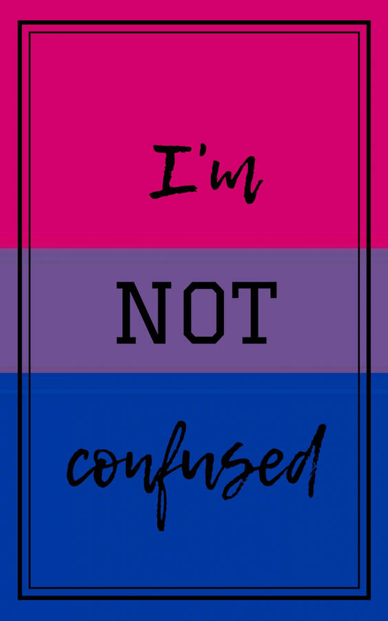 Lgbt I'm Not Confused Wallpaper