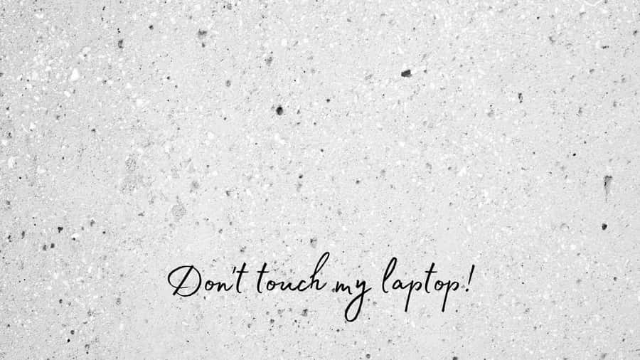 Light Concrete Wall Don't Touch My Laptop Wallpaper