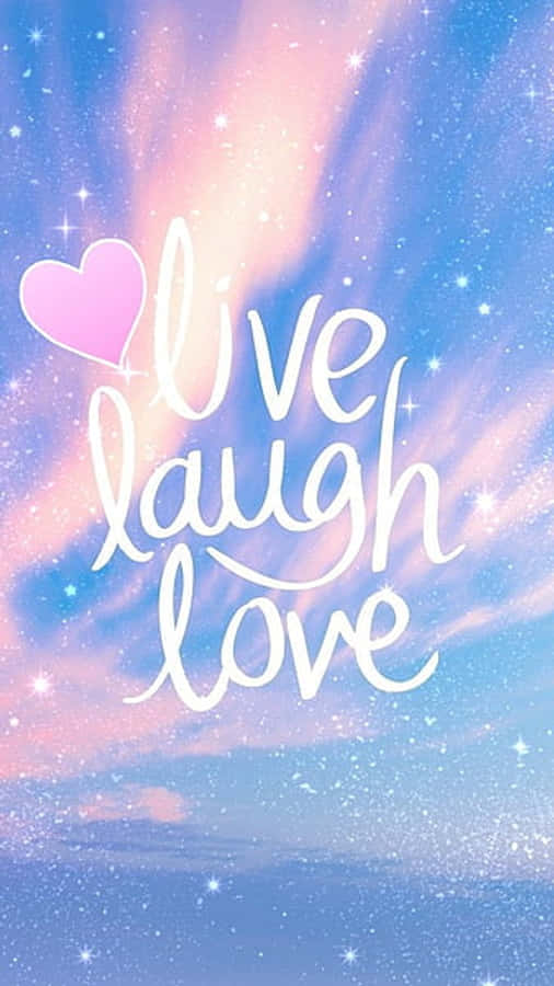 Live Laugh Love - A Pink Heart With The Words Live Laugh Love Wallpaper