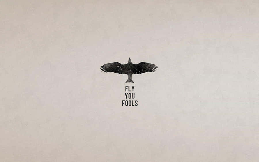 Minimalist Eagle Fly You Fools Wallpaper