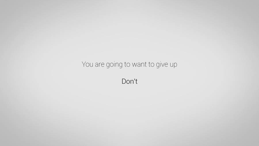 Minimalist Motivational Don't Give Up Wallpaper