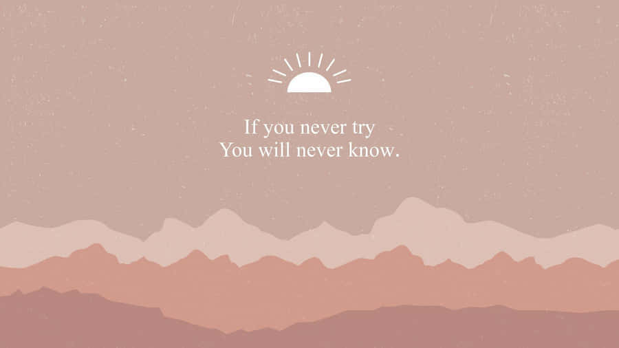 Motivational Quote Mountain Sunrise Wallpaper