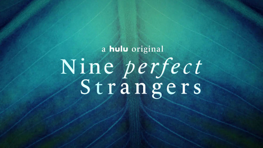 Nine Perfect Strangers On Leaf Background Wallpaper