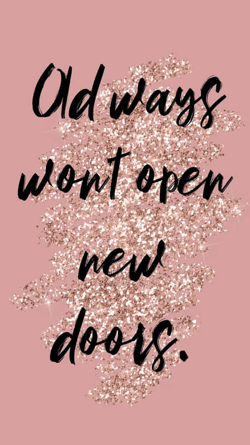Old Ways New Doors Inspirational Quote Wallpaper
