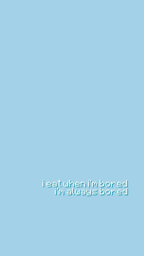 Pastel Blue Bored Quote Wallpaper