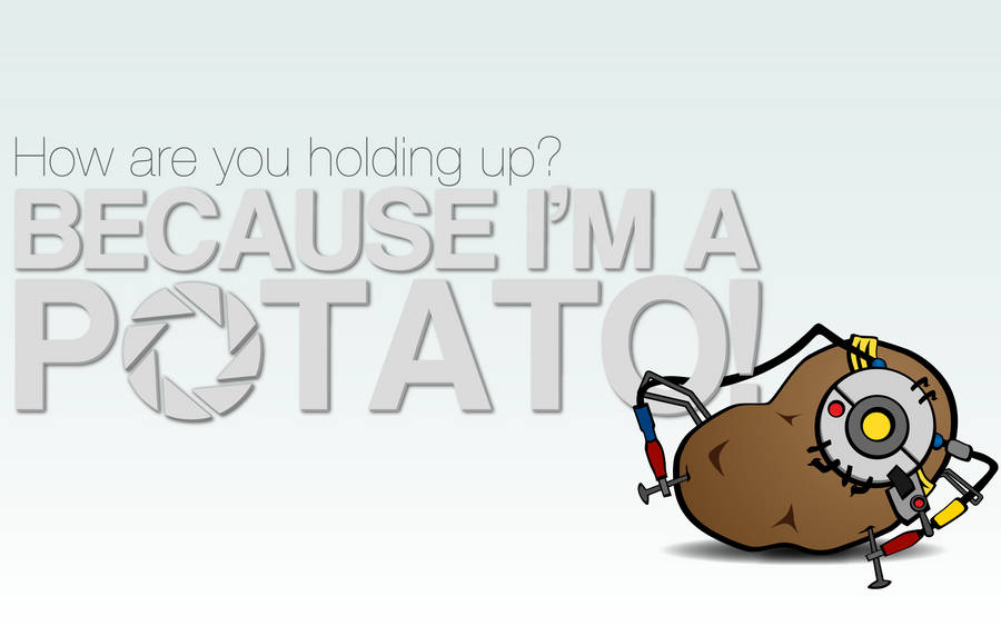 Portal 2 I'm A Potato Wallpaper